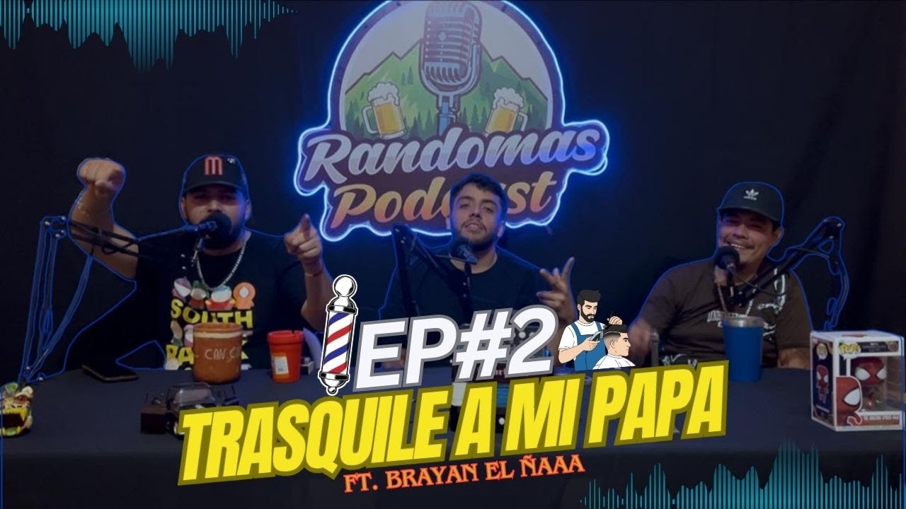 Episodio #2 Trasquile A Mi Papa