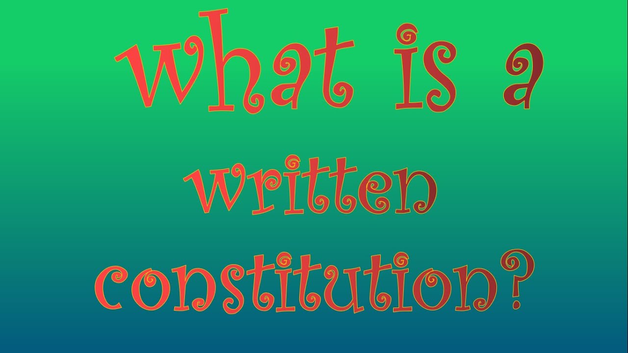 What is a Written Constitution