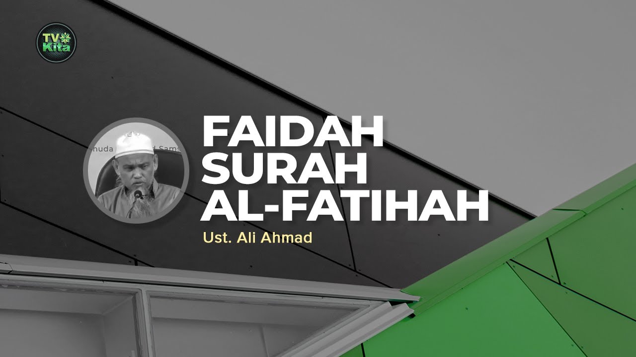 [TV KITA] Ustadz Ali Ahmad - Mengambil Faedah dari Surat Al Fatihah