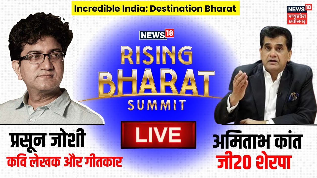News18 Rising Bharat Summit Live: Prasoon Joshi | Amitabh Kant | Incredible India Destination Bharat