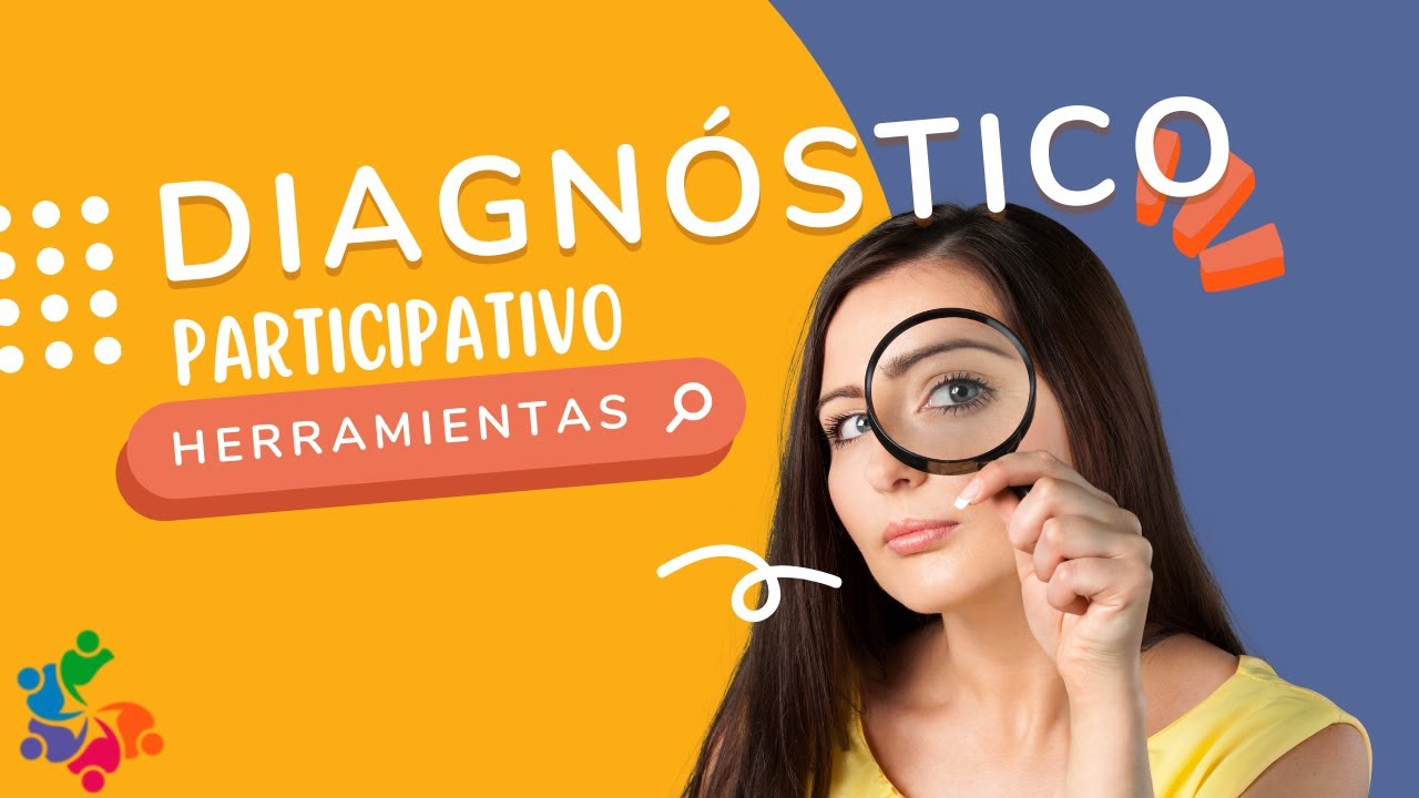 Diagnóstico participativo, herramientas e importancia