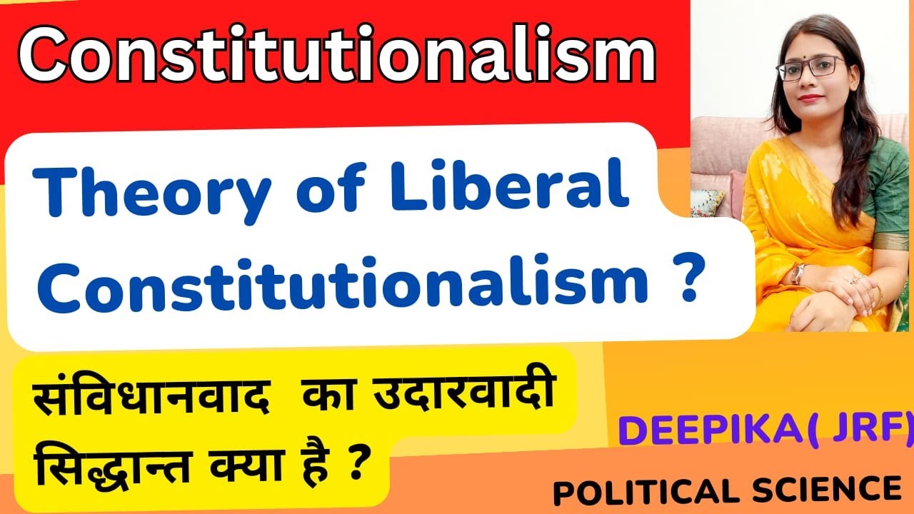 Constitutionalism- Theory of Liberal Constitutionalism