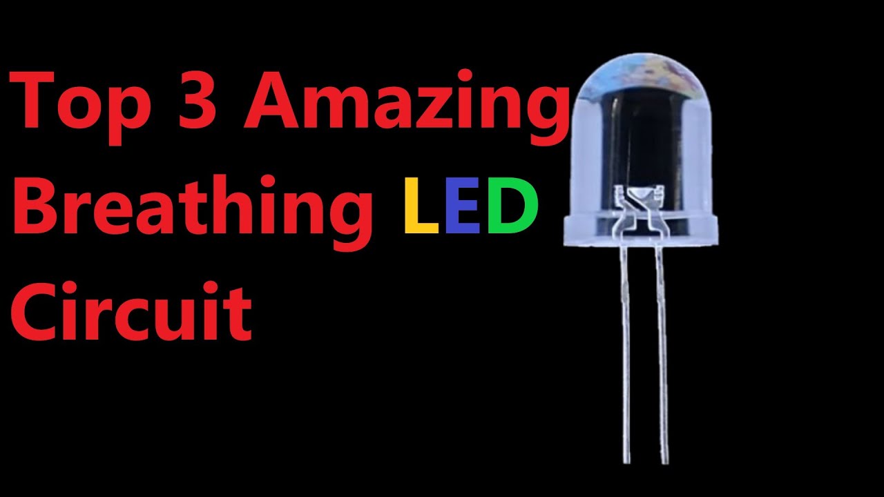 Top 3 Amazing Breathing LED Circuit - In One Video