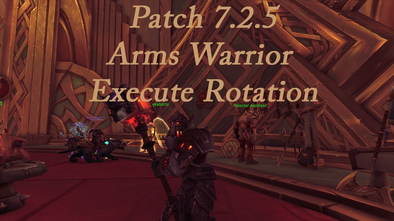 Patch 7.2.5 Arms Warrior Execute Rotation