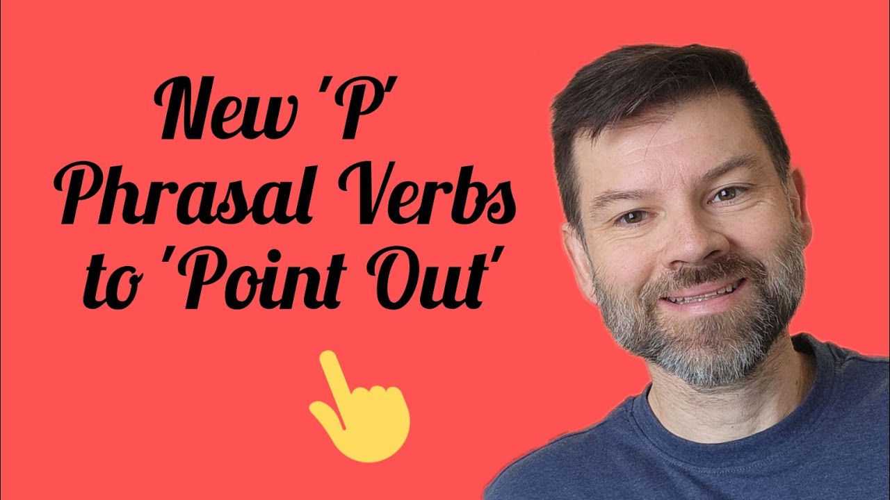 👆New Phrasal Verbs to Point Out👆