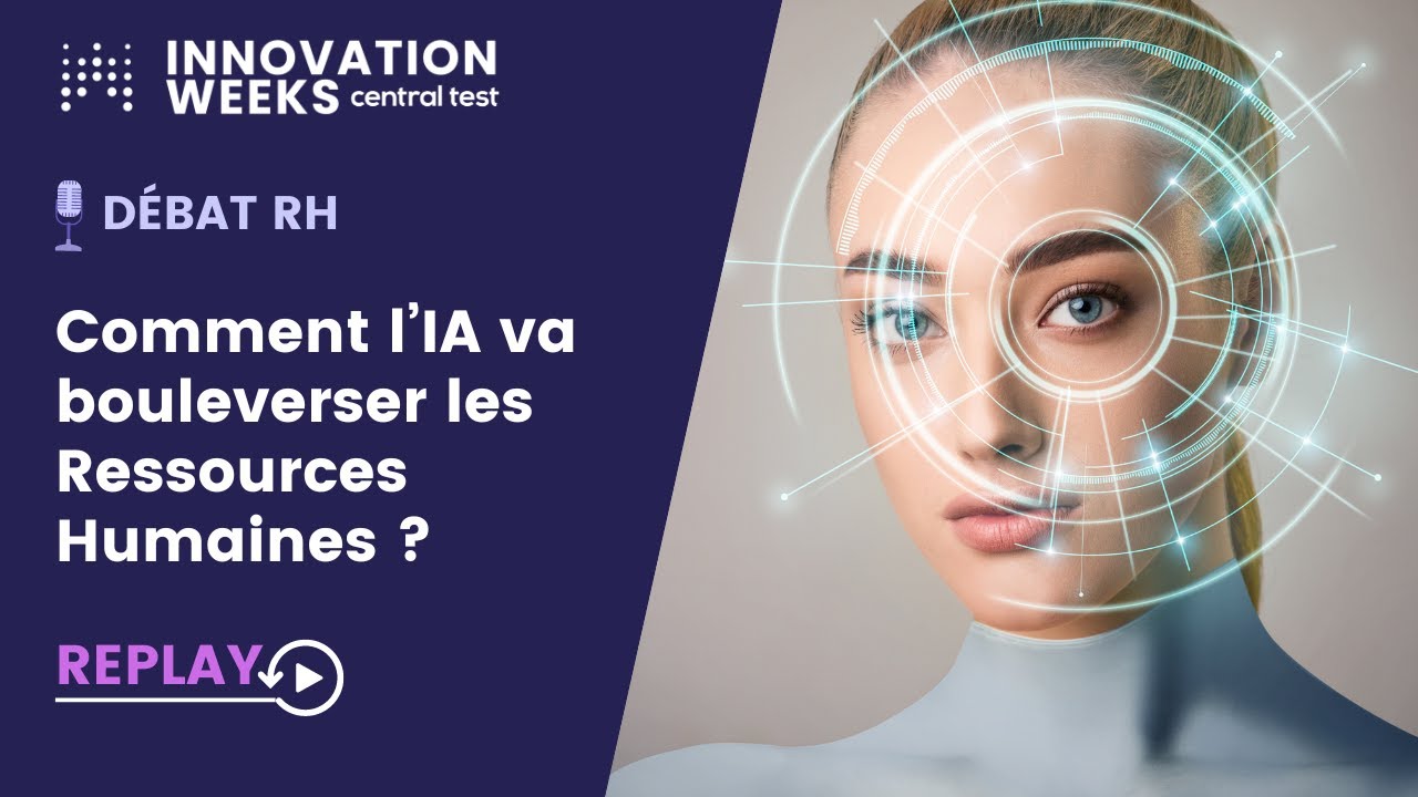 Comment l'IA va bouleverser les Ressources Humaines? DÉBAT - INNOVATION WEEKS 2023
