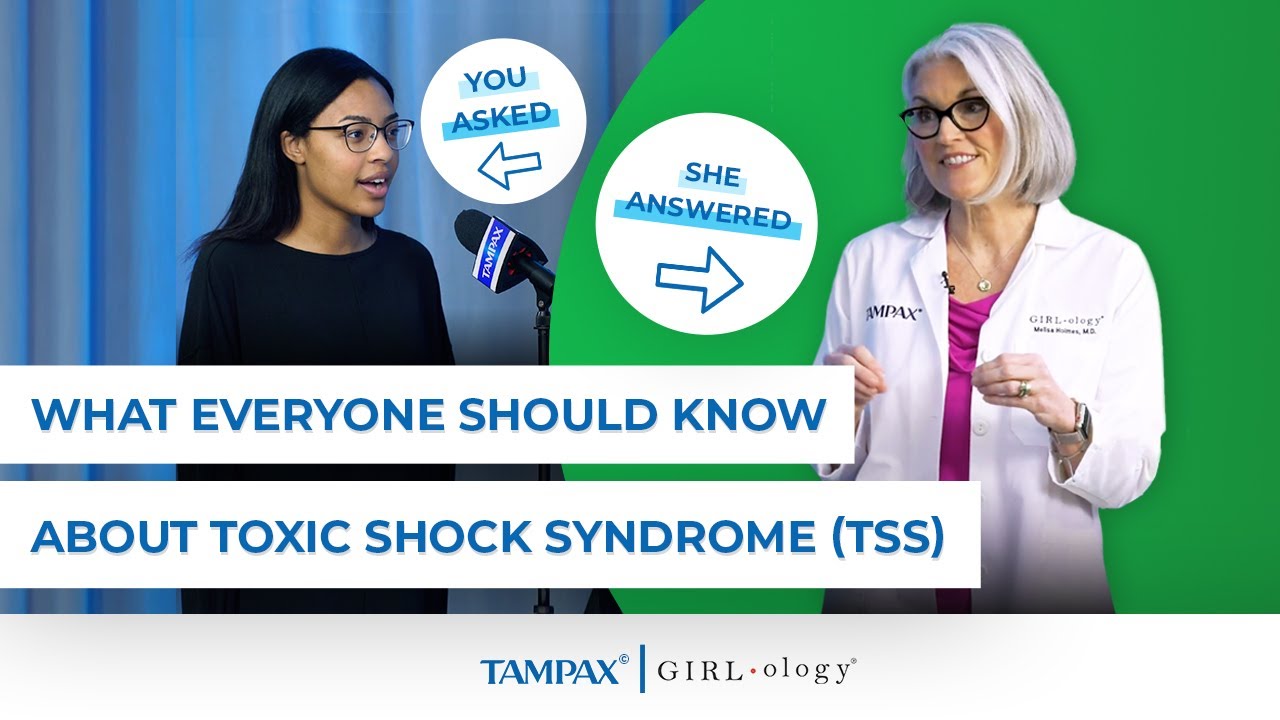 What Everyone Should Know About Toxic Shock Syndrome (TSS) | Tampax and Girlology