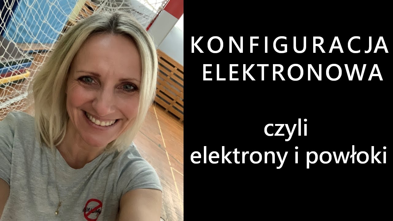 KONFIGURACJA ELEKTRONOWA czyli zapis elektronów w powłokach. BUDOWA ATOMU chemia #1