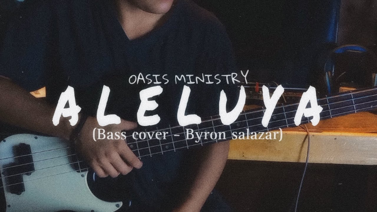 Aleluya-Oasis Ministry // Bass cover