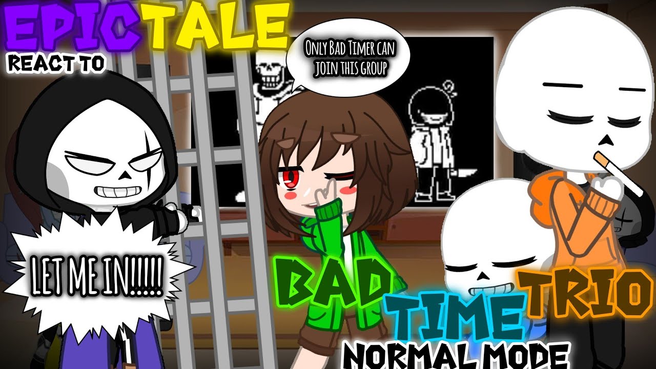 EPIC!TALE REACT TO BAD TIME TRIO (NORMAL MODE)