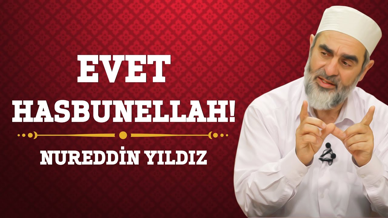 40) Evet Hasbunellah - Nureddin Yıldız - (Hayat Rehberi) - Sosyal Doku Vakfı