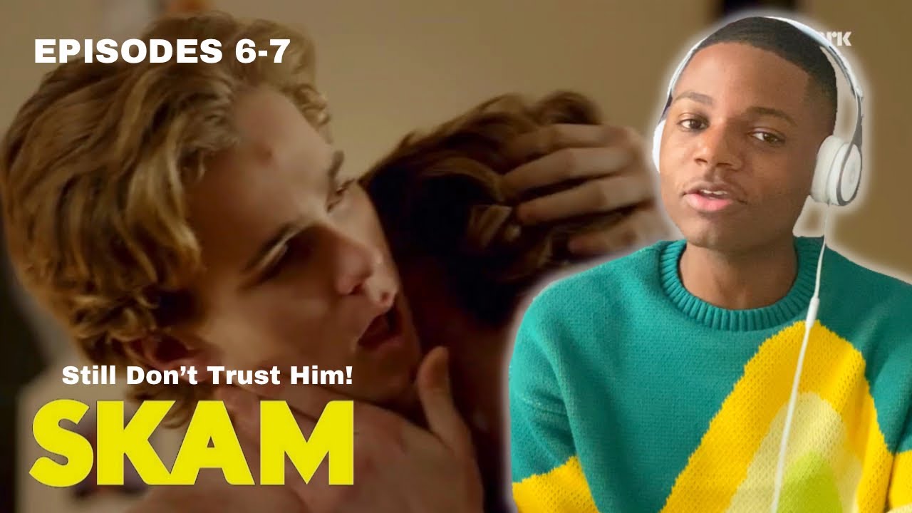 Я всё ещё не доверяю даже! | *SKAM* Реакция на эпизоды 6-7!