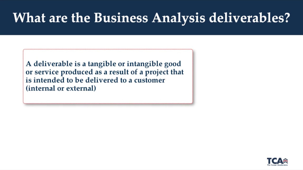 What are the Business Analysis deliverables? TCA Business Analysis Course: Module 1, Lesson 5