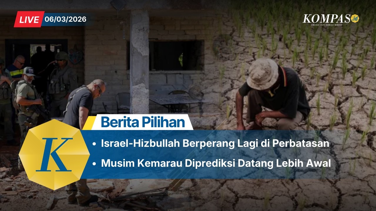 Berita Pilihan Harian Kompas (Kompas.id) I Jumat, 6 Maret 2026