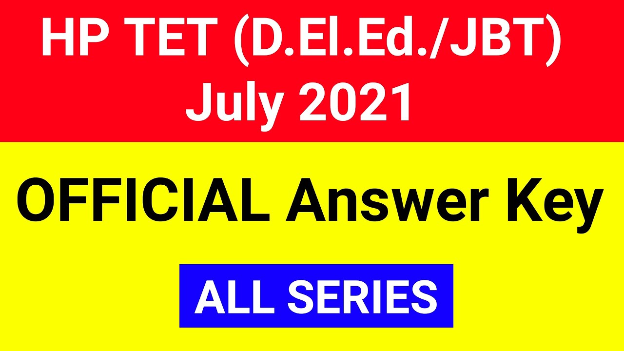 HP JBT D.El.Ed TET official answer key july 2021 | ALL SERIES | HPBOSE TET Official Answer Key 2021