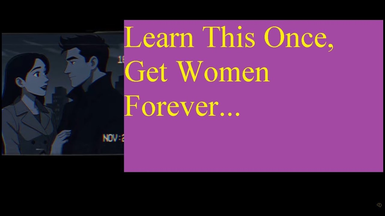Learn This Once, Get Women Forever    Learn This Once, Get Women Forever