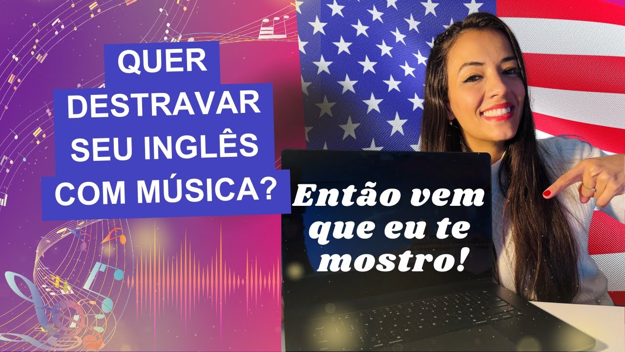 Quer aprender inglês com música? Então vem que eu te mostro!