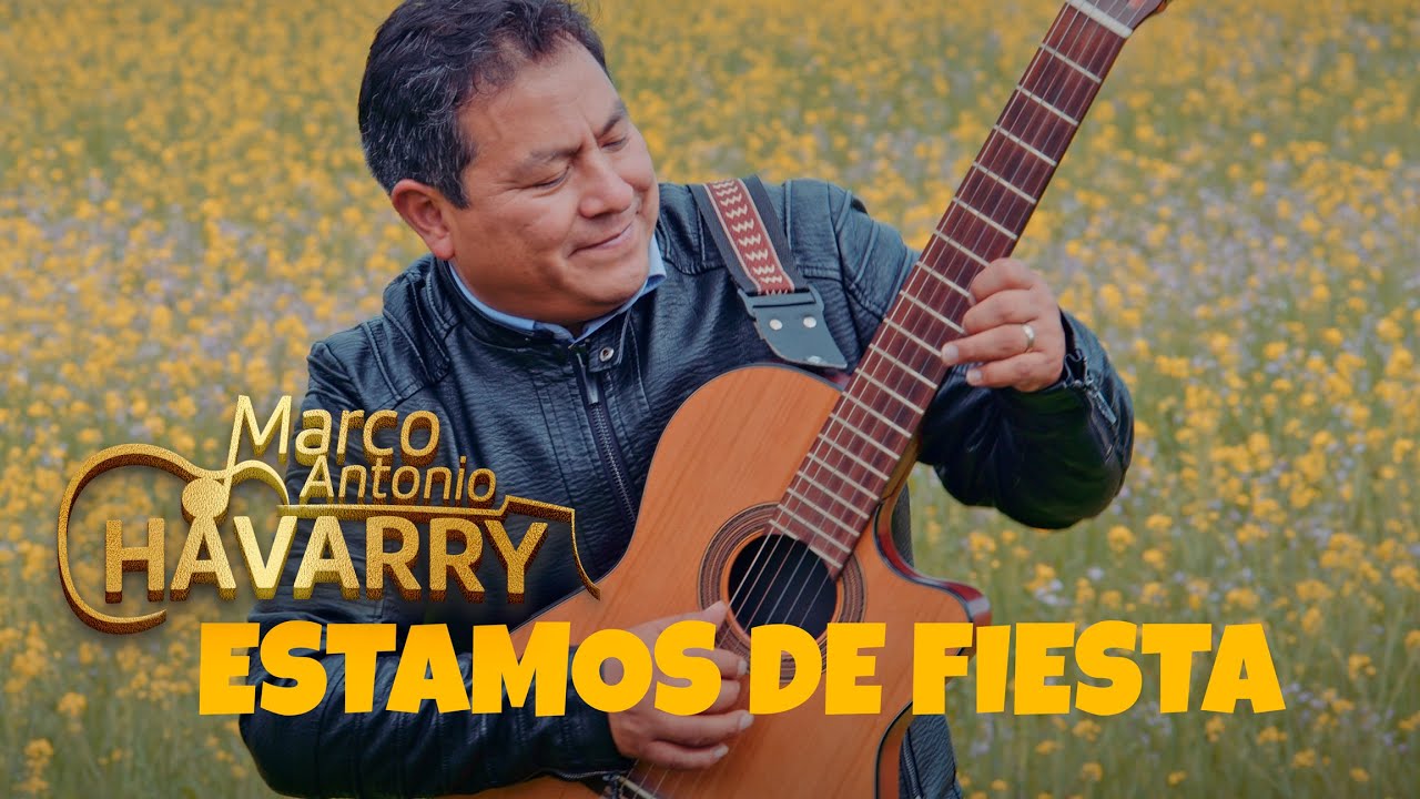 MARCO ANTONIO CHAVARRY - ESTAMOS DE FIESTA (VIDEO OFICIAL)