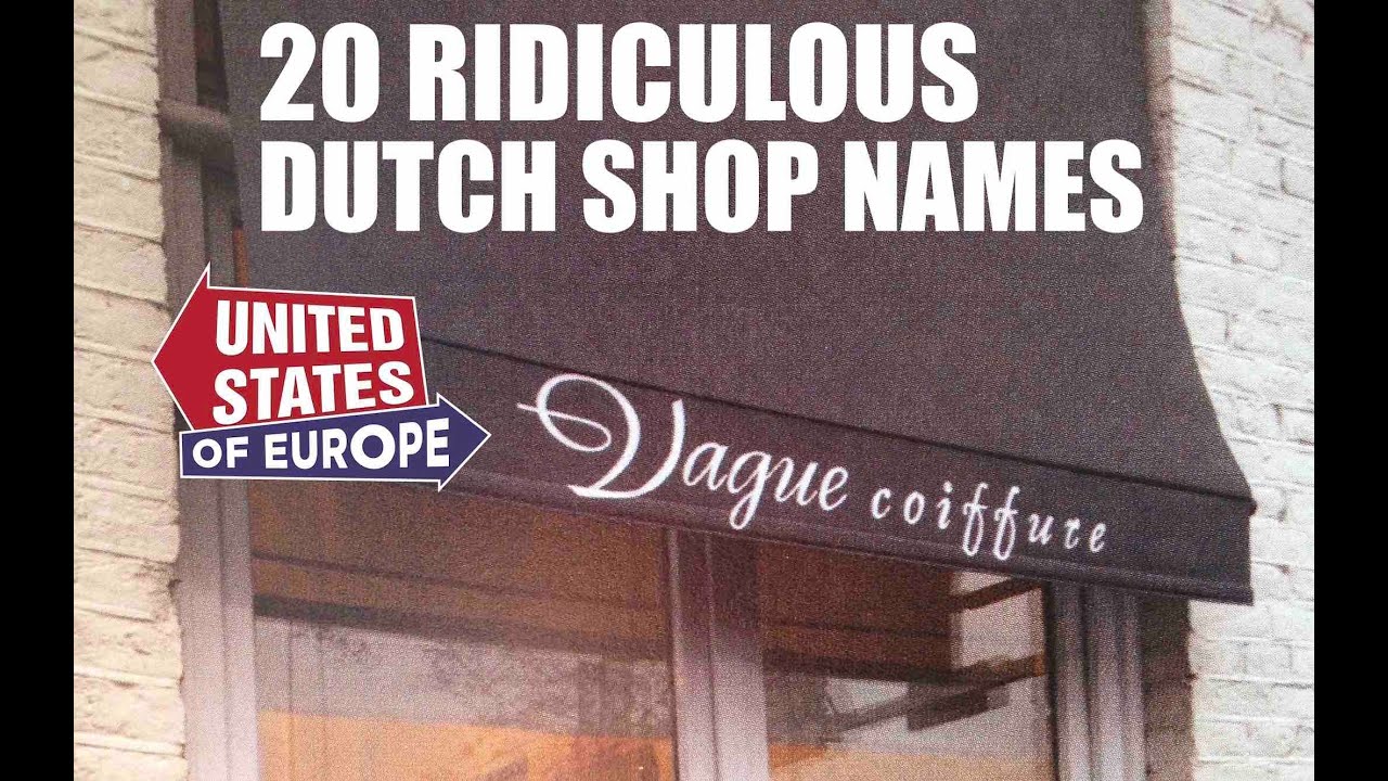20 Ridiculous Dutch Shop Names | Greg Shapiro's United States of Europe