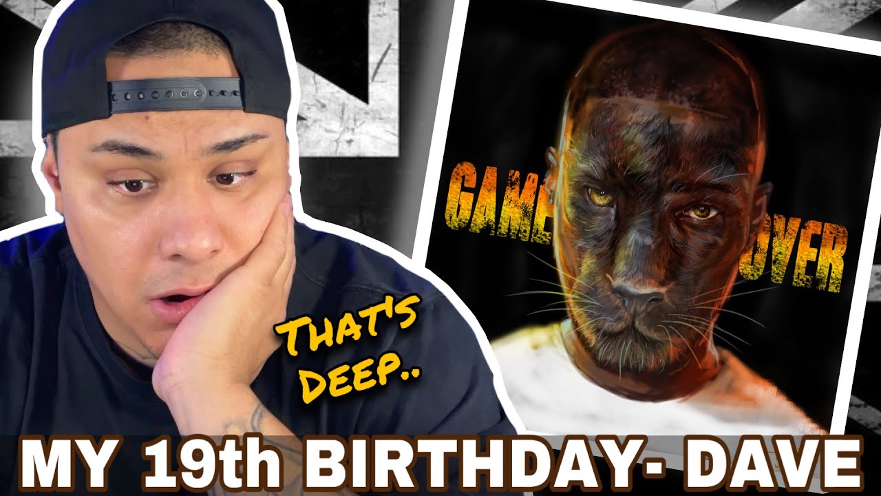 DAVE  IS THAT GUY!! 🔥 | My 19th Birthday - DAVE ( REACTION ) UK Rap Journey