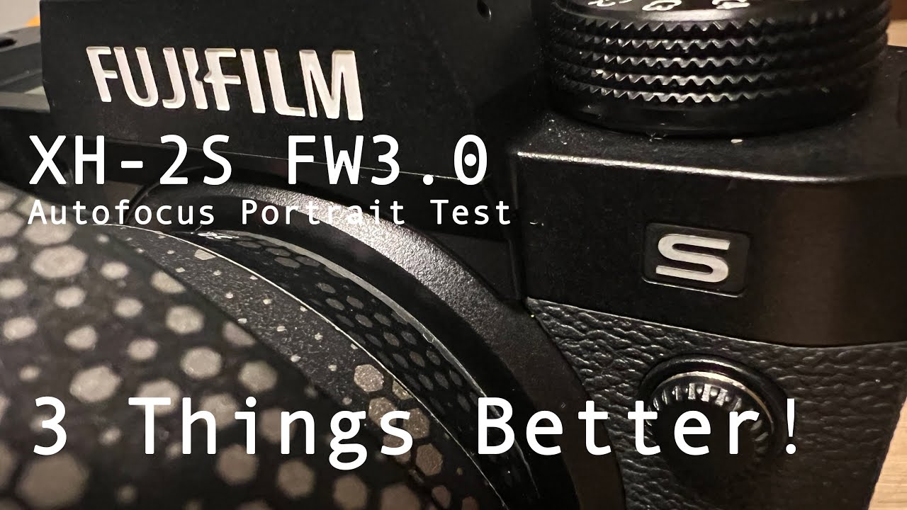 3 Things that Improved and 2 that didn't. Fujifilm XH-2S FW3 AF Quick Test