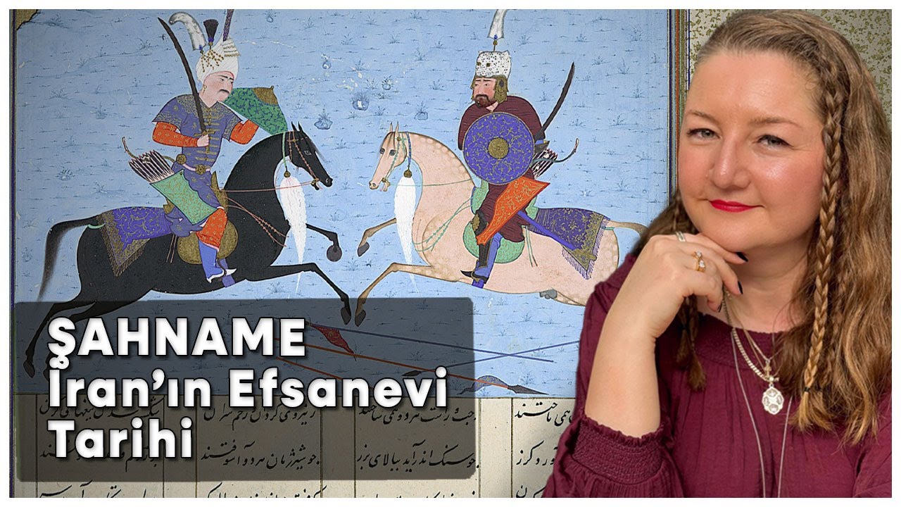 Fars Edebiyatının Büyük Eseri: Şahnâme, İran Destanı