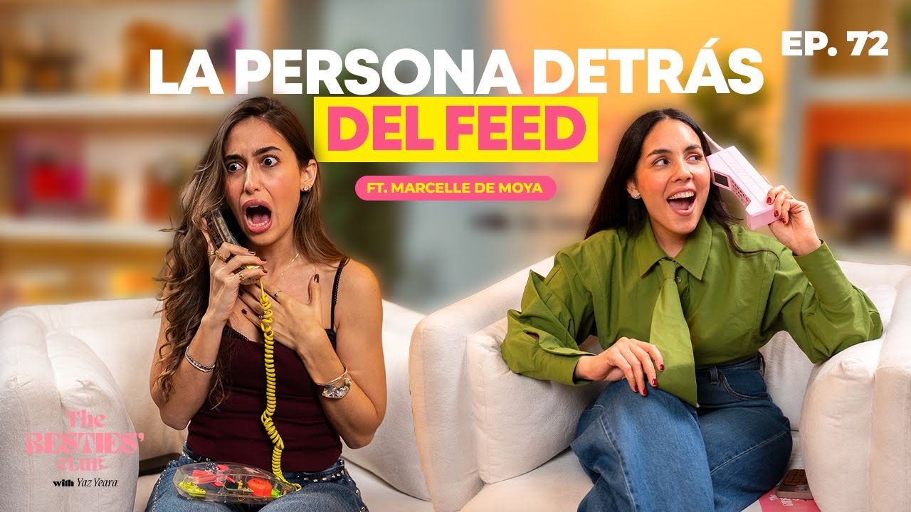 La persona detrás del feed Ft. Marcelle De Moya | Ep . 72