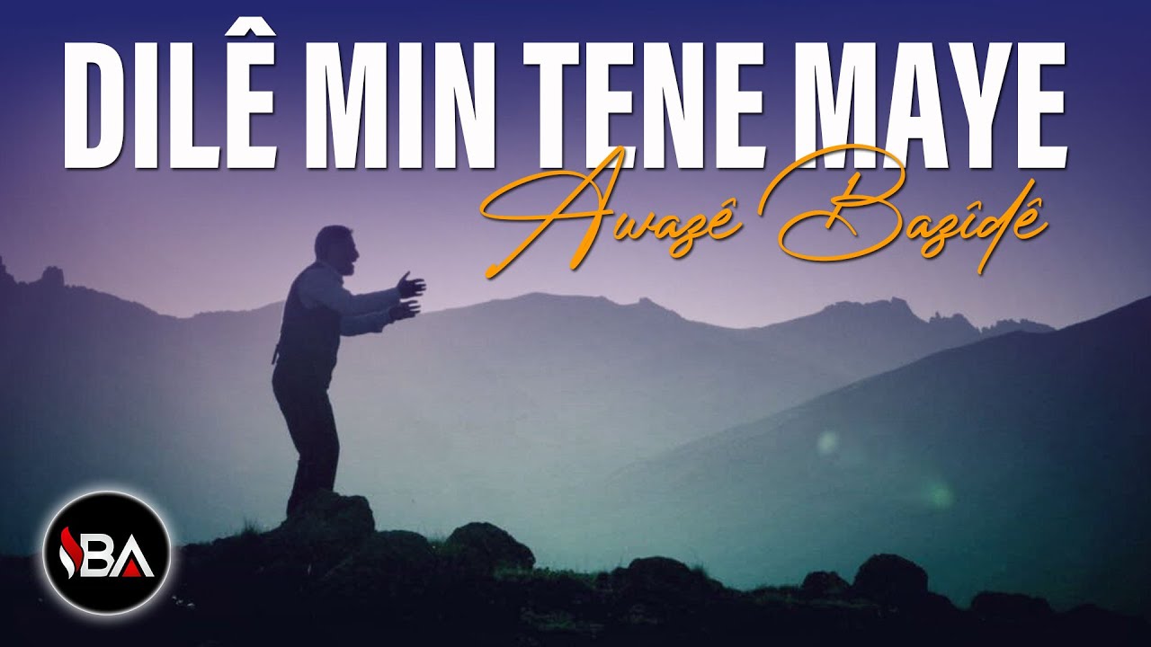Awazê Bazîdê - Dilem Tene Maye [Eşka Tera Ez Bûm Mecnun]