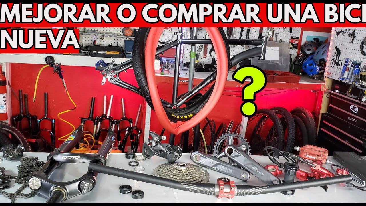 ES MAS RENTABLE MEJORAR O COMPRAR UNA BICICLETA? MTB CICLISMO