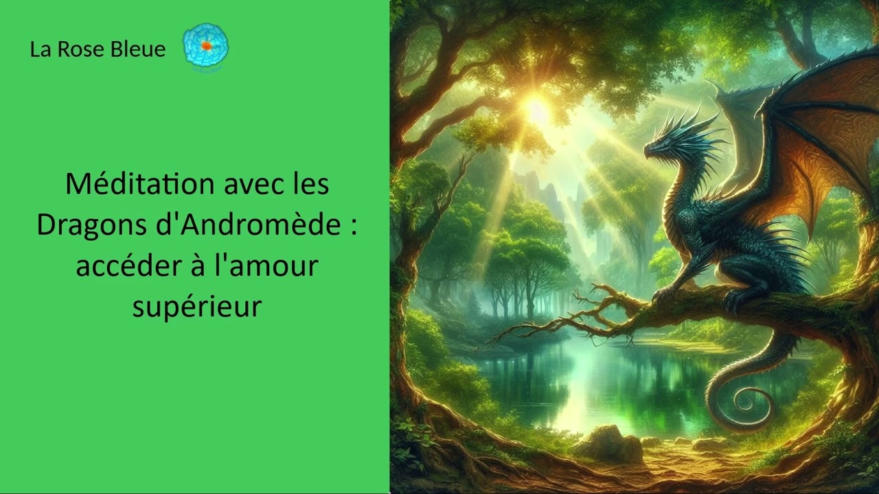 Méditation avec les Dragons d'Andromède : accéder à l'amour supérieur