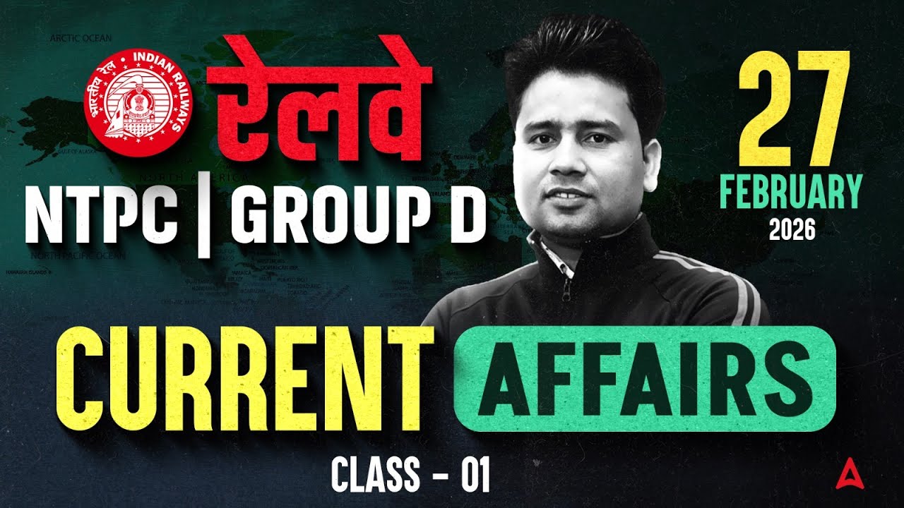 Current Affairs Today | 27 Feb Current Affairs of 2026 | Daily Current Affairs for Railway Exams