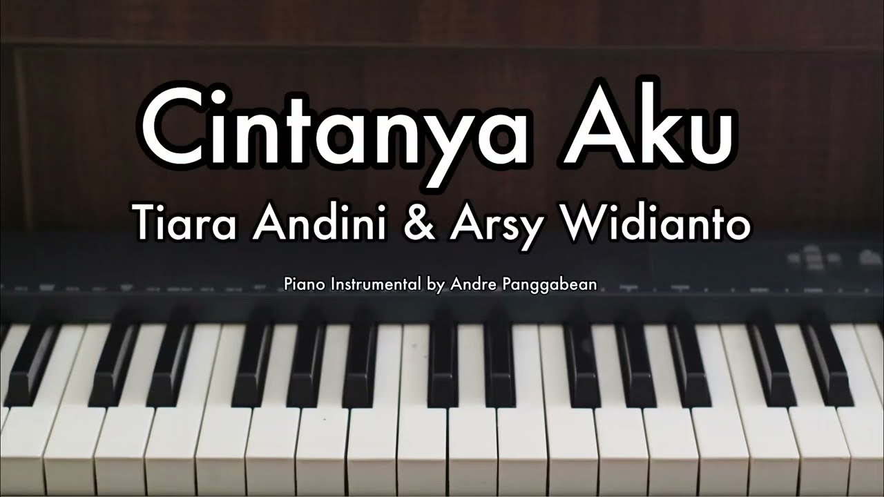Cintanya Aku - Arsy Widianto & Tiara Andini | Piano Karaoke by Andre Panggabean