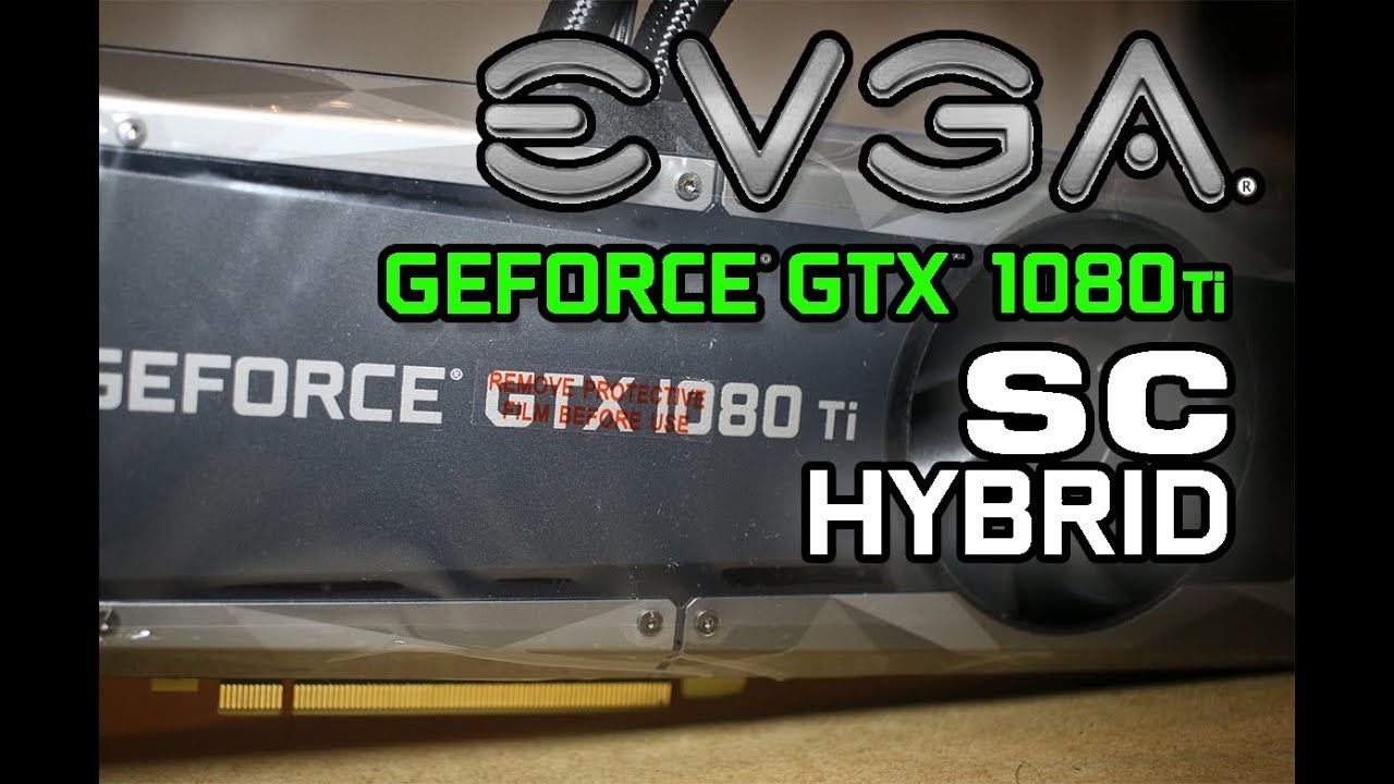 EVGA GTX 1080 Ti SC HYBRID Kit Guide + Should you buy?