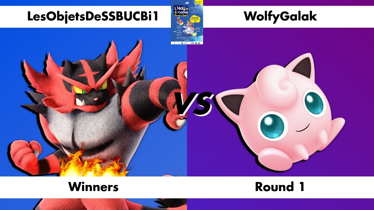 LesObjetsDeSSBUCBi1 (Incineroar) VS WolfyGalak (Jigglypuff) Winner Round 1 | L'Hay E Games 2026