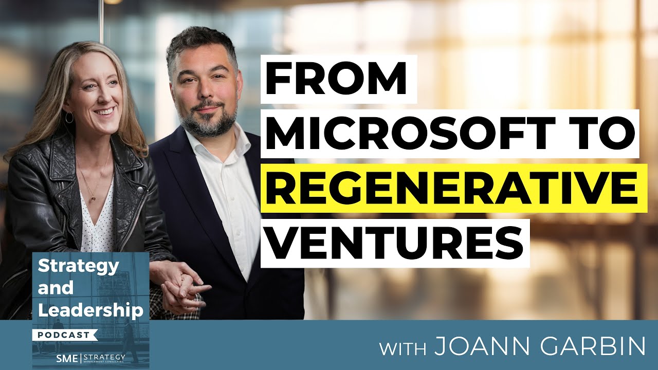 From Microsoft Innovation to Regenerative Ventures with JoAnn Garbin