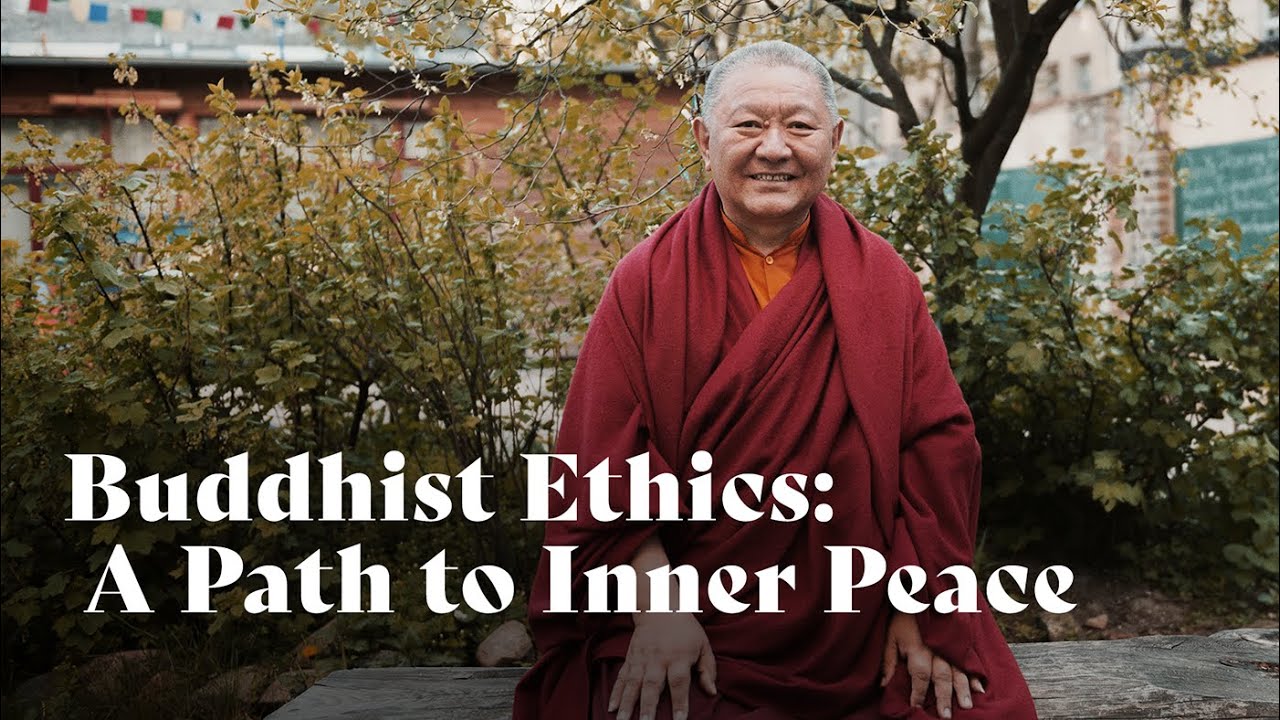 Buddhist Ethics: A Path to Inner Peace | Ringu Tulku