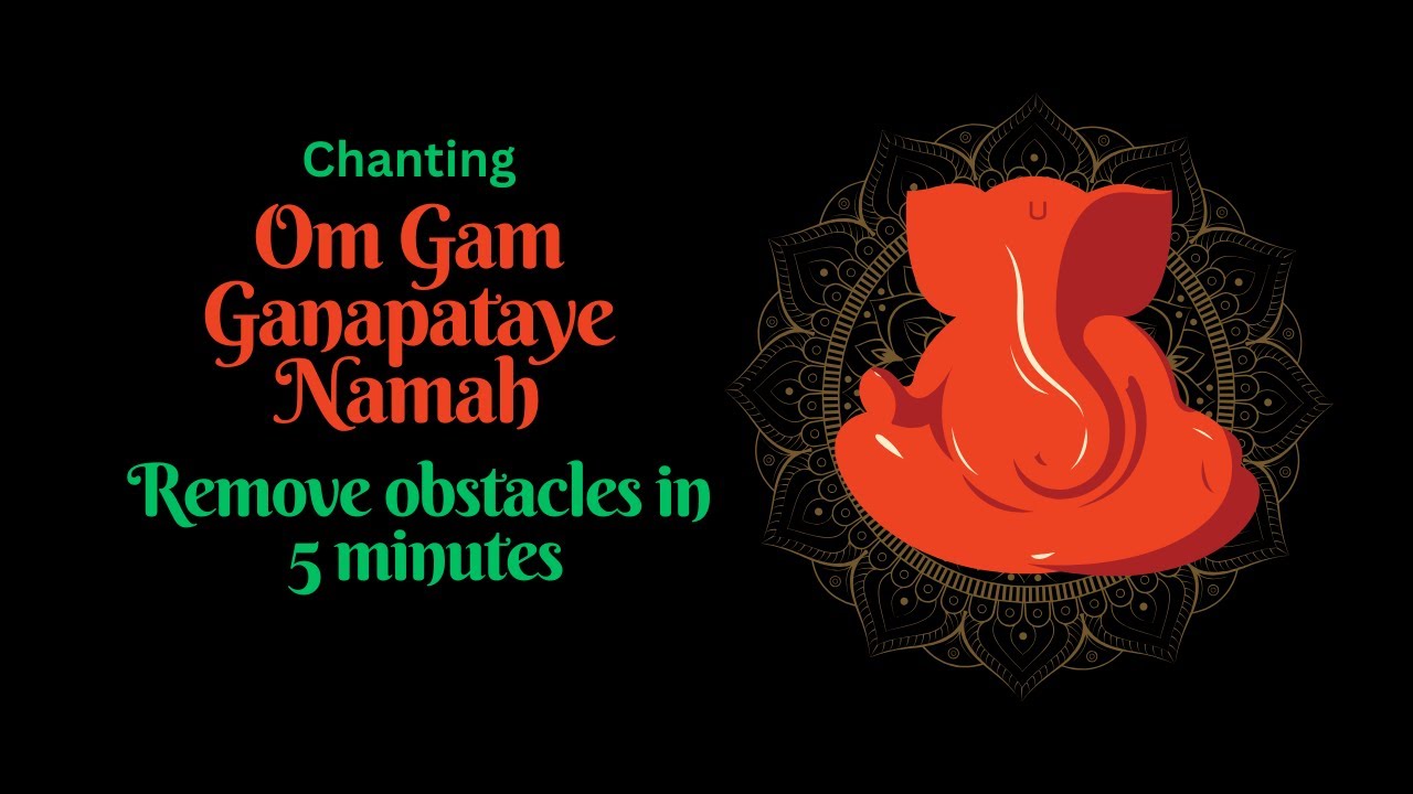 Remove obstacles | Om Gam Ganapataye Namah | Ganapati Meditation