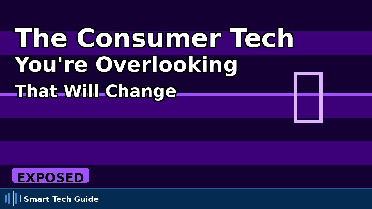 The Consumer Tech You're Overlooking That Will Change Everything