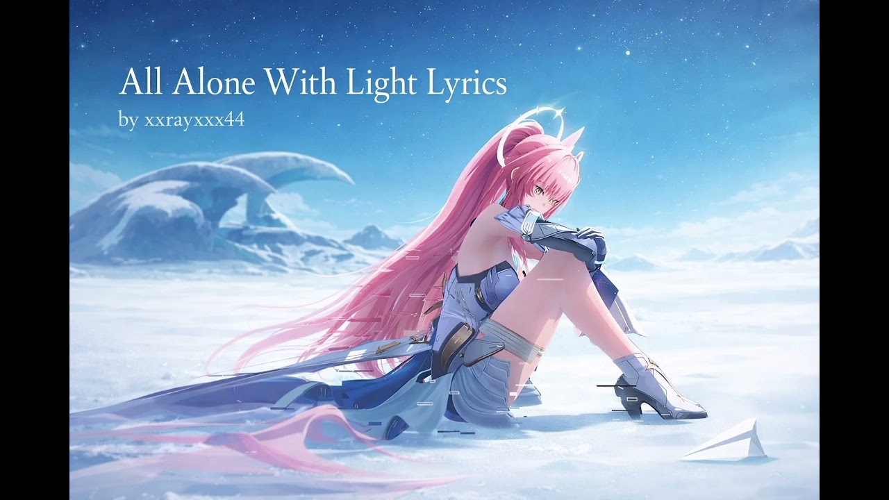 All Alone With Light Lyrics by xxrayxx44 