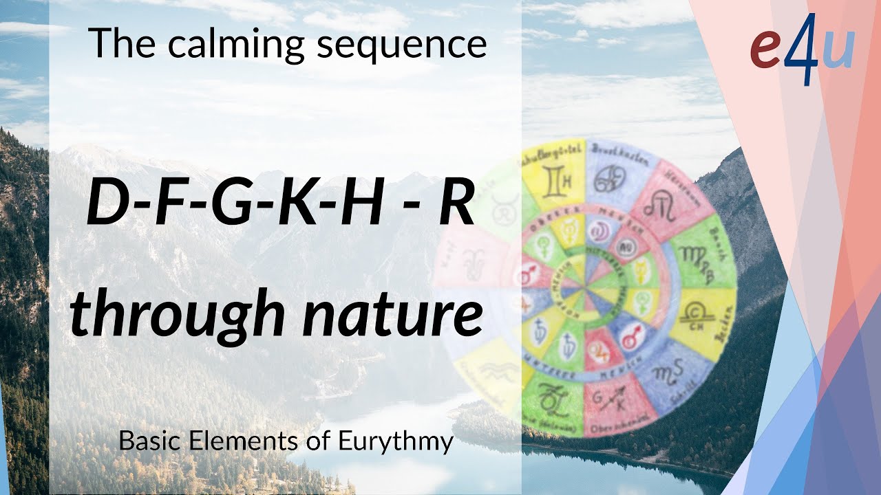 Eurythmy and Zodiac: D-F-G-K-H - R through nature