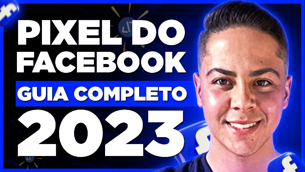 Como Criar, Instalar e Configurar o Pixel do Facebook ads 2023 | 2024 - Guia Completo e Atualizado
