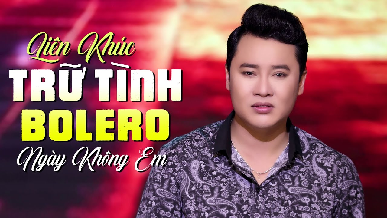 Liên Khúc Trữ Tình Bolero Tê Tái Lòng Người - Liên Khúc NGÀY KHÔNG EM | Hoàng Việt Trang