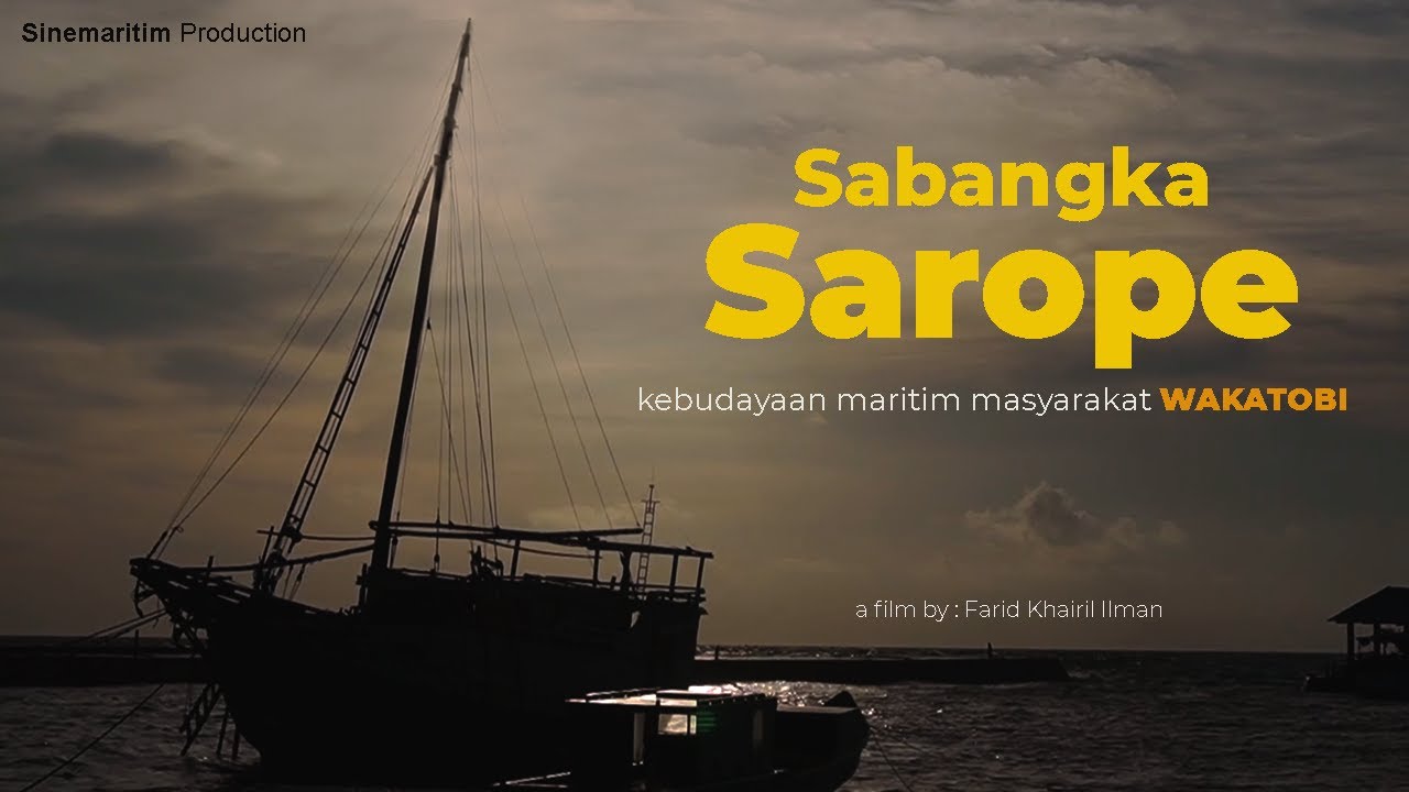 SABANGKA SAROPE : Kebudayaan Maritim Masyarakat Wakatobi - Film Dokumenter