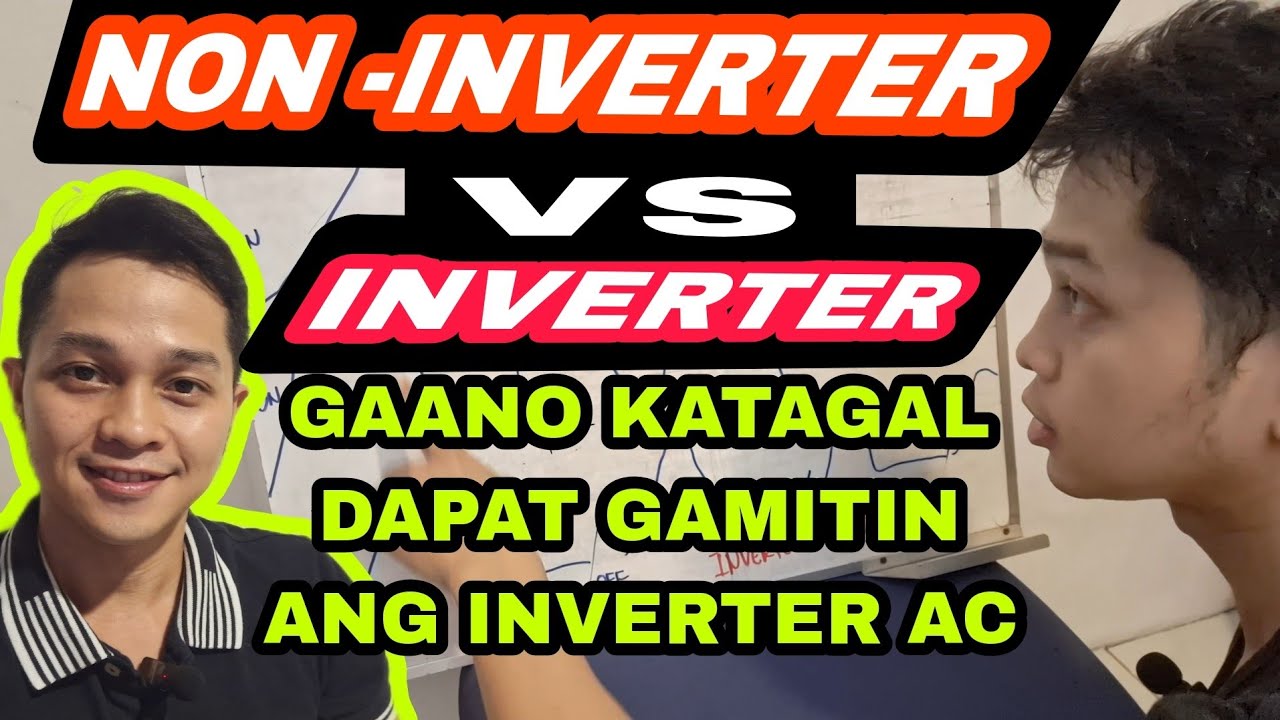 Inverter aircon gaano katagal dapat gamitin? Inverter vs non-inverter aircon.
