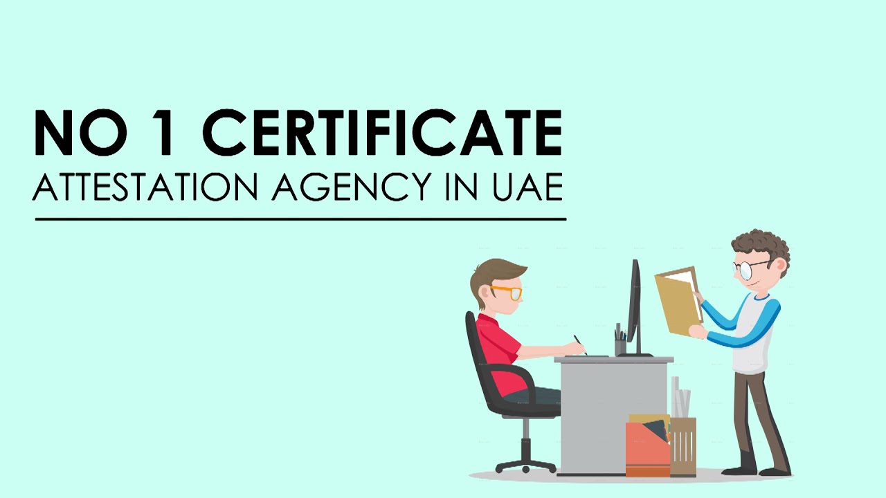 Top Certificate Attestation Agency | Embassy Attestation Services | UAE | Dubai