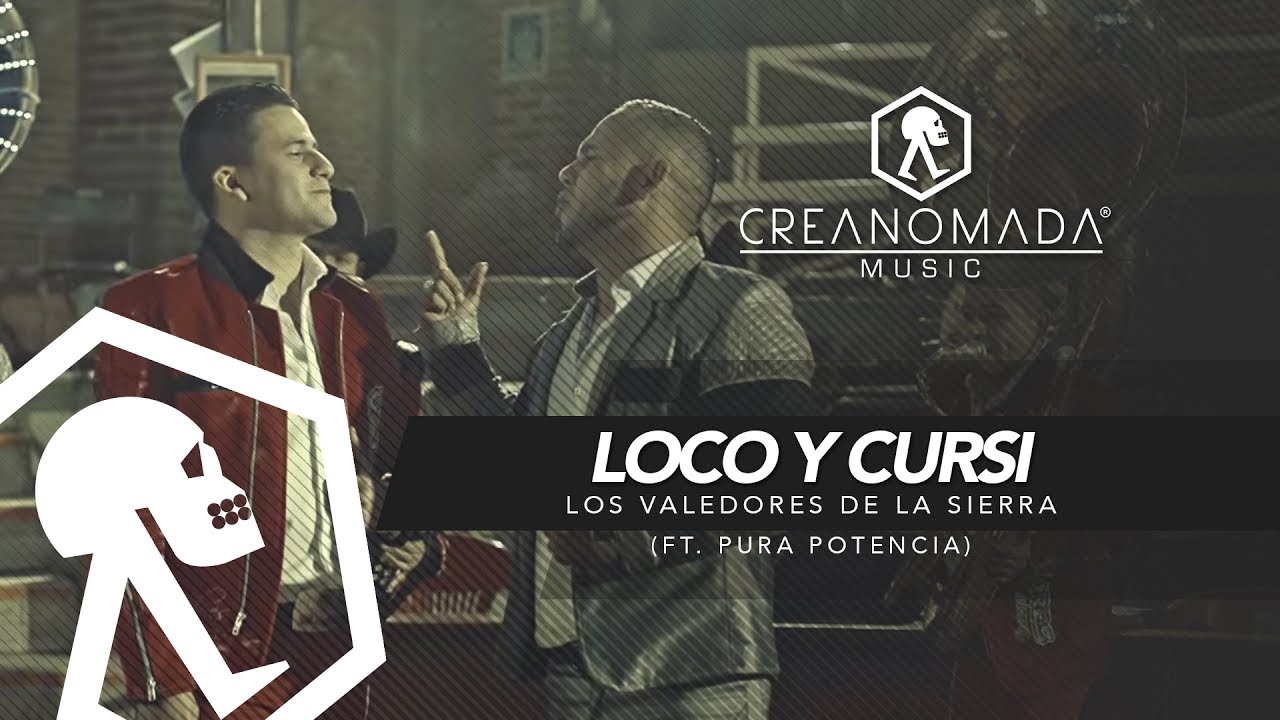 Los Valedores De La Sierra Ft. Pura Potencia - Loco y Cursi  (V&iacute;deo Oficial)