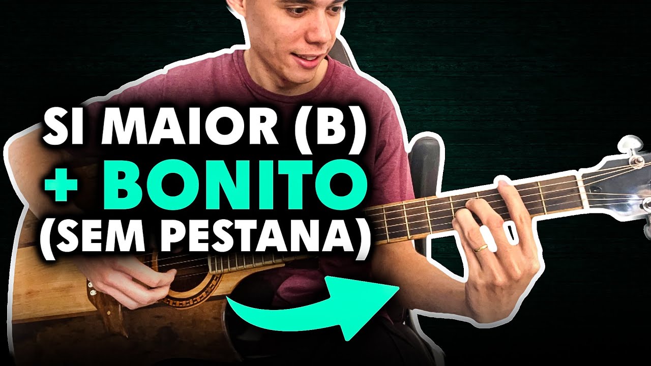 4 Formas de Tocar o Acorde Si Maior (B) - 4 maneiras fáceis de dominar o acorde B no violão