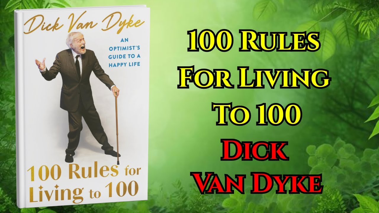 100 Rules for Living to 100 by Dick Van Dyke – Full Audiobook | Secrets to Longevity & Happy Life