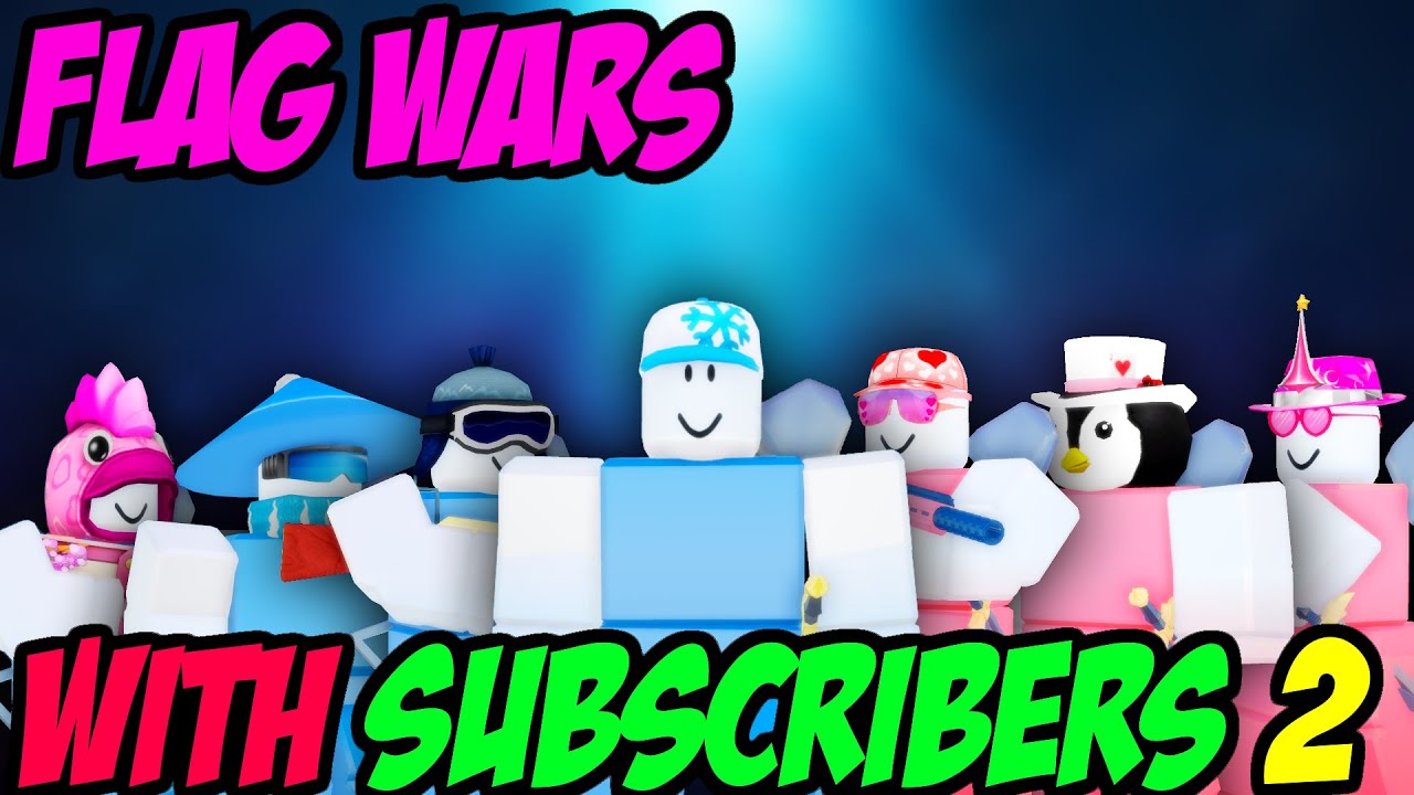 СНОВА ИГРАЮ С МОИМИ ПОДПИСЧИКАМИ В ROBLOX FLAG WARS