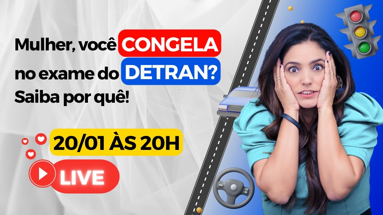 Mulher, você CONGELA no exame do DETRAN? Saiba por quê!